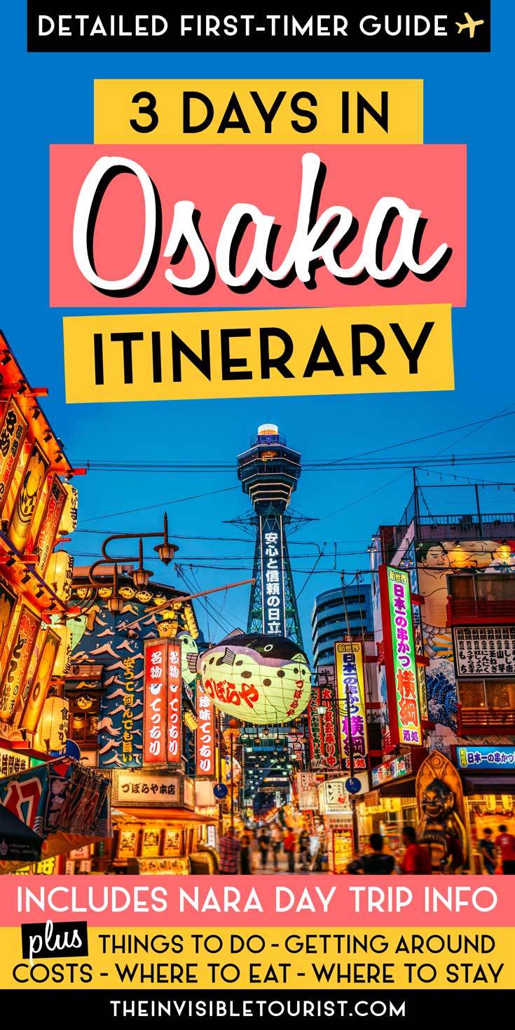 3 Day Osaka Itinerary Complete Guide + Nara Day Trip • The Invisible Tourist